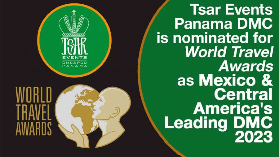 Tsar Events Panama DMC & PCO is nominated for World Travel Awards as Mexico & Central America's Leading Destination Management Company 2023